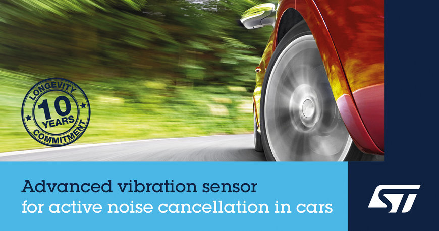 STMicroelectronics enables quieter cabins for the electric-vehicle age with advanced vibration sensor to eliminate road noise